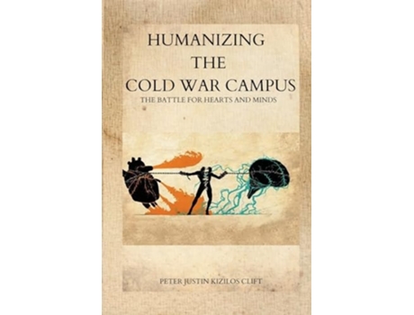 Livro Humanizing the Cold War Campus de Peter Justin Kizilos Clift (Inglês)