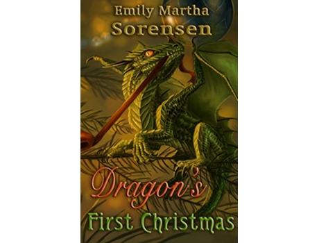 Livro Dragons First Christmas 3 Dragon Eggs de Emily Martha Sorensen (Inglês)