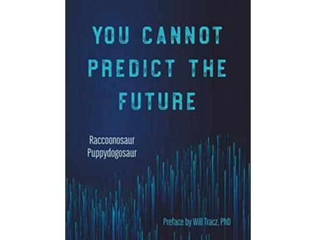 Livro You Cannot Predict the Future de Raccoonosaur Puppydogosaur (Inglês)