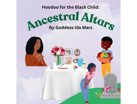 Livro Ancestral Altars Hoodoo for the Black Child de Goddess Ida Mars (Inglês)