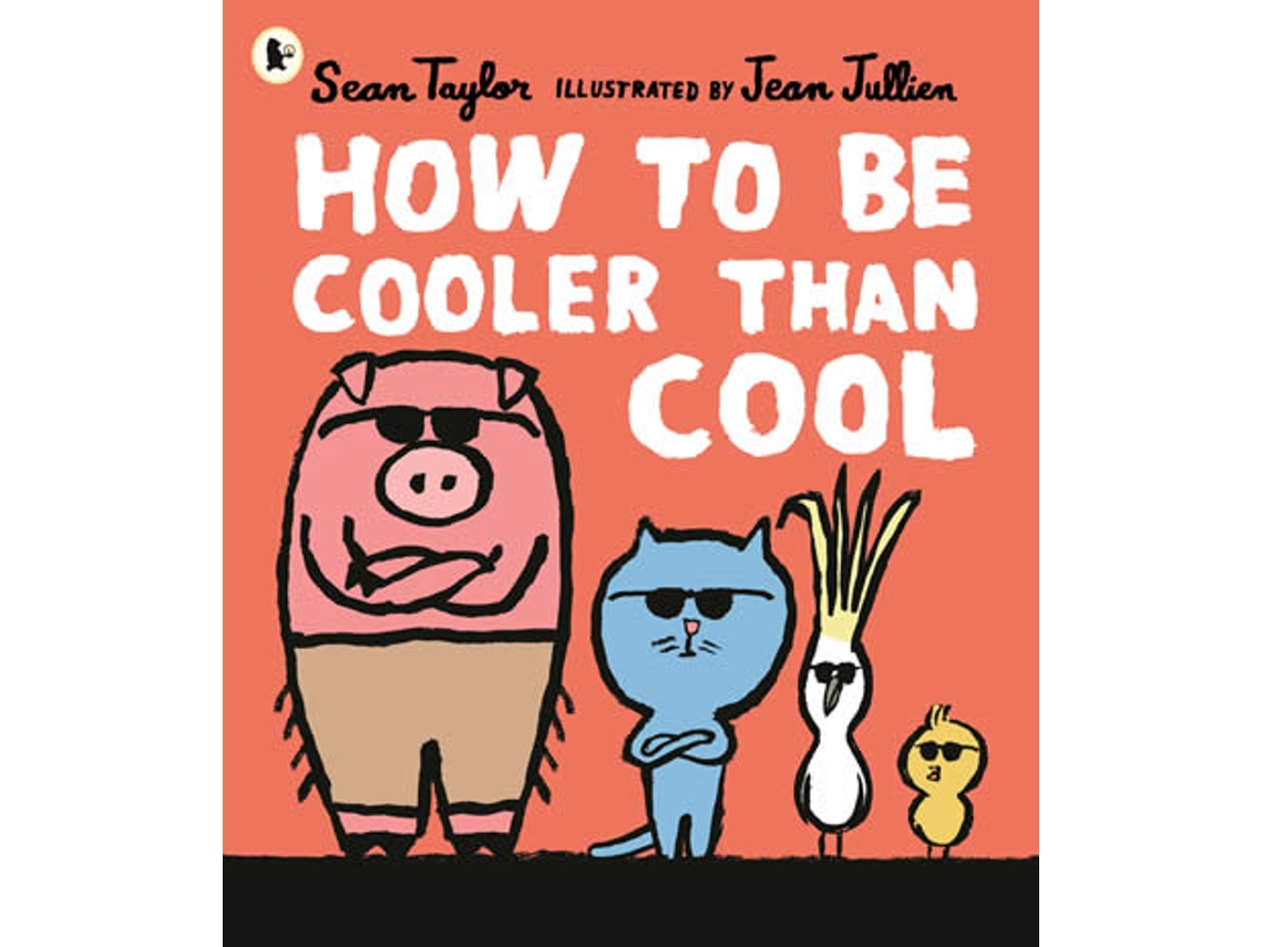 Livro How to Be Cooler than Cool de Taylor Sean (Inglês)