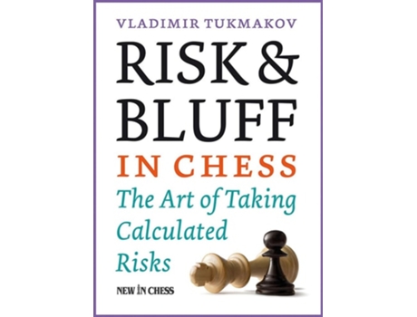 Livro Risk amp Bluff in Chess The Art of Taking Calculated Risks de Vladimir Tukmakov (Inglês)