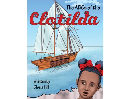 Livro The ABCs of the Clotilda de Gloria Hill (Inglês)