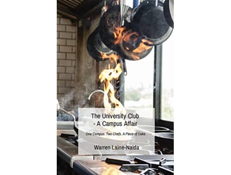 Livro The University Club A Campus Affair One Campus Two Chefs A Piece of Cake de Warren Laine-Naida (Inglês)