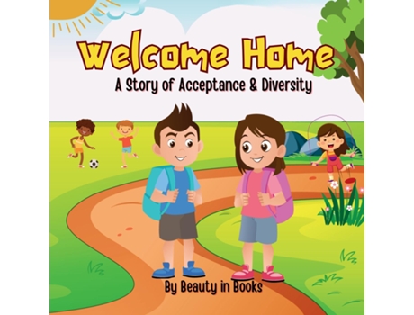 Livro Welcome Home A Story of Acceptance and Diversity de Beauty in Books (Inglês)