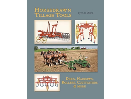 Livro Horsedrawn Tillage Tools de Lynn R Miller (Inglês)