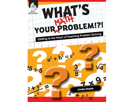 Livro Whats Your Math Problem!?! Getting to the Heart of Teaching Problem Solving de Linda Gojak (Inglês)