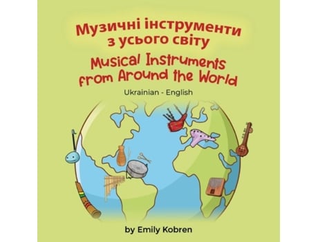 Livro Musical Instruments From Around The World ??????? ??????????? ? ?????? ????? De Emily Kobren (inglês)
