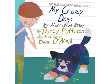 Livro My Crazy Dog My Narrative Essay De Darcy Pattison (inglês - Capa Dura)