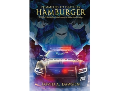 Livro Pummeled to Death by Hamburger The Tales of a Mans Lifetime on the Fringes of the Medical Cannabis Industry de David A Dawson (Inglês)