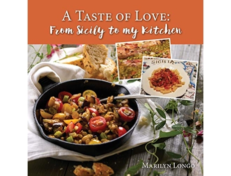 Livro A Taste of Love From Sicily to My Kitchen de Marilyn Longo (Inglês)