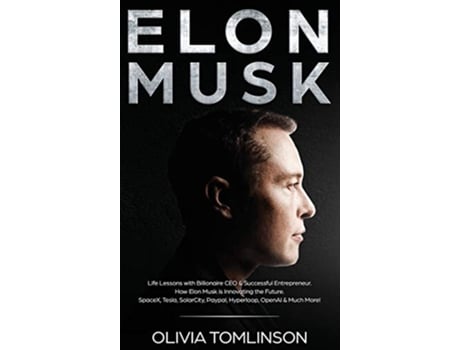 Livro Elon Musk Life Lessons with Billionaire CEO Successful Entrepreneur How Elon Musk is Innovating the Future de Olivia Tomlinson (Inglês)