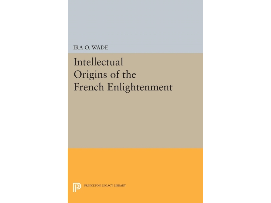 Livro Intellectual Origins Of The French Enlightenment De Ira O Wade (inglês)