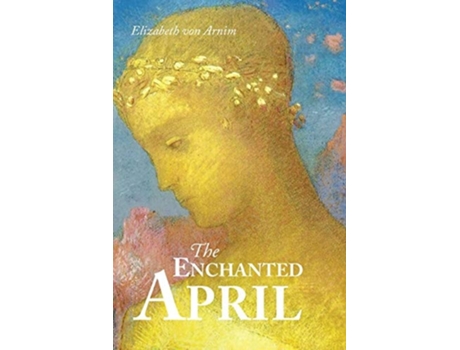 Livro The Enchanted April De Elizabeth Von Arnim (inglês)