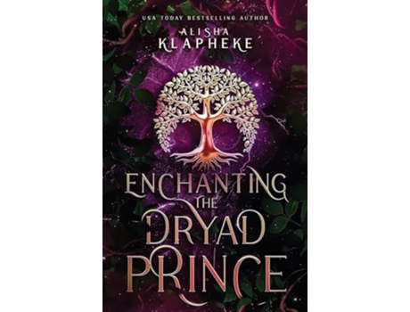 Livro Enchanting the Dryad Prince A Kingdoms of Lore Story de Alisha Klapheke (Inglês)