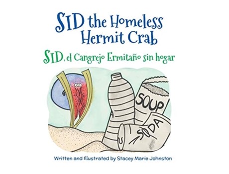 Livro Sid the Homeless Hermit Crab Sid, el Cangrejo Ermitano sin hogar de Stacey Marie Johnston (Inglês - Capa Dura)