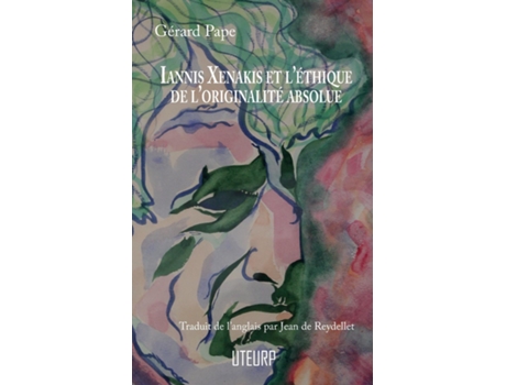 Livro Iannis Xenakis Et Léthique De Loriginalité Absolue De Gérard Pape (inglês)