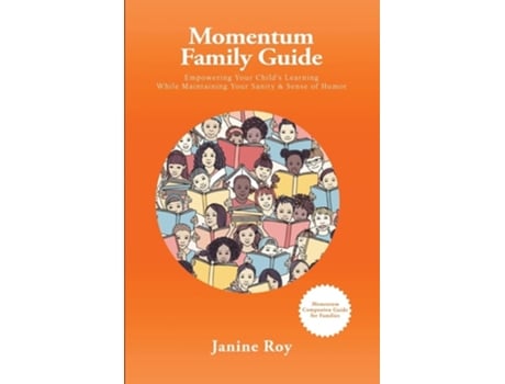 Livro Momentum Family Guide Empowering Your Childs Learning While Maintaining Your Sanity and Sense of Humor de Janine Roy (Inglês)