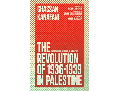 Livro The Revolution of 1936-1939 in Palestine de Ghassan Kanafani (Inglês)