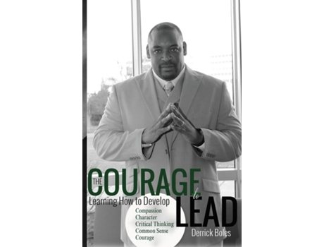 Livro The Courage to Lead de Derrick J Boles (Inglês)