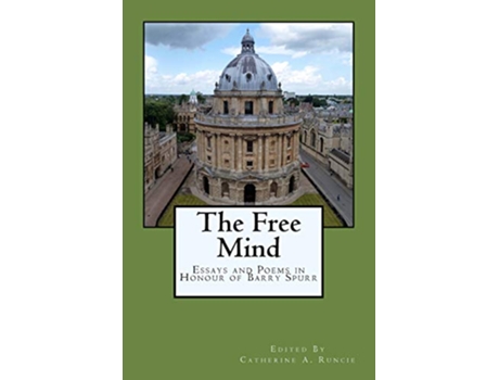 Livro The Free Mind Essays and Poems in Honour of Barry Spurr de Catherine A Runcie (Inglês)