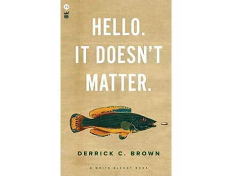 Livro Hello. It Doesnt Matter. de Derrick C Brown (Inglês - Capa Dura)