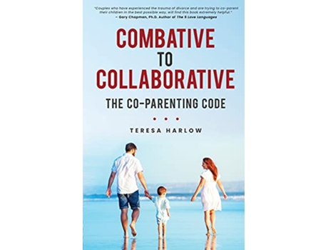 Livro Combative to Collaborative The Coparenting Code de Teresa Harlow (Inglês)