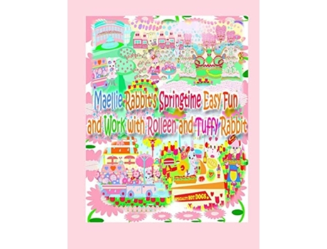 Livro Maellie Rabbits Springtime Easy Fun And Work With Rolleen And Tuffy Rabbit De Rowena Kong E Annie Ho (inglês)