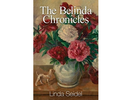 Livro The Belinda Chronicles de Linda Seidel (Inglês)