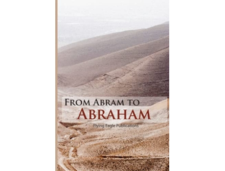Livro From Abram To Abraham Old Testament de Flying Eagle Publications Dee Farrell (Inglês)