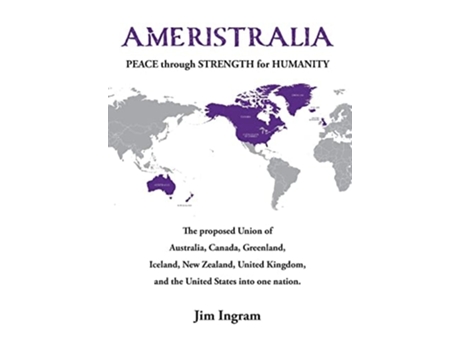 Livro Ameristralia Peace Through Strength For Humanity De Jim Ingram (inglês - Capa Dura)