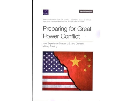 Livro Preparing for Great Power Conflict How Experience Shapes U.S. and Chinese Military Training de Mark Cozad, Keith Gierlack et al. (Inglês)
