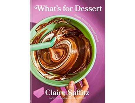 Livro Whats For Dessert De Claire Saffitz (inglês - Capa Dura)