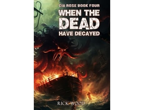 Livro When the Dead Have Decayed de Rick Wood (Inglês - Capa Dura)