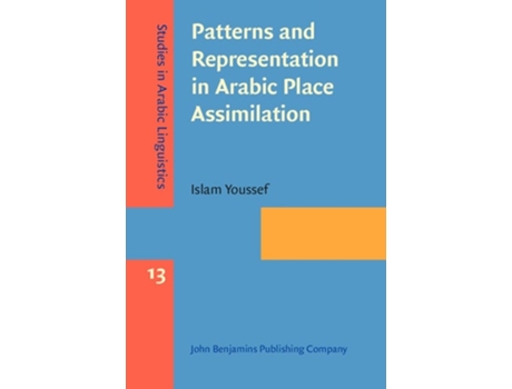 Livro Patterns And Representation In Arabic Place Assimilation De Islam Youssef (inglês - Capa Dura)