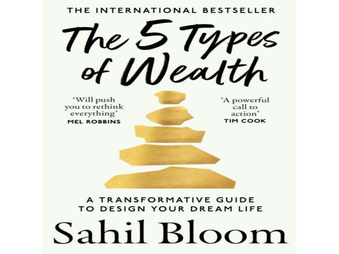 Livro 5 TYPES OF WEALTH PB A Transformative Guide to Design Your Dream Life de Sahil Bloom (Inglês)