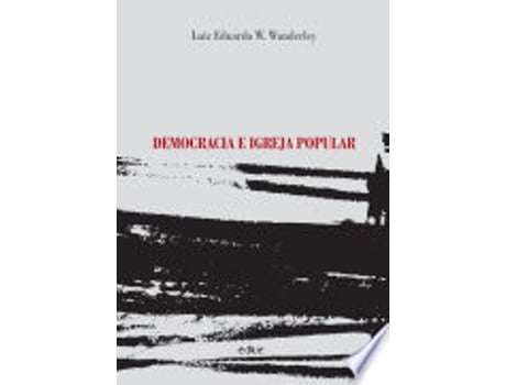Livro Democracia e Igreja Popular de Luiz Eduardo W. Wanderley (Português do Brasil)