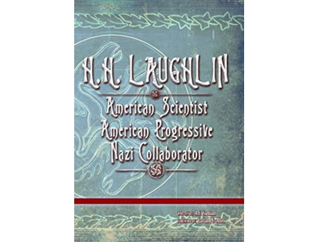 Livro HH Laughlin American Scientist American Progressive Nazi Collaborator The Eugenics Anthology de A E Samaan (Inglês)