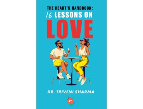 Livro The Hearts Handbook 16 Lessons on Love de Dr Triveni Sharma (Inglês)