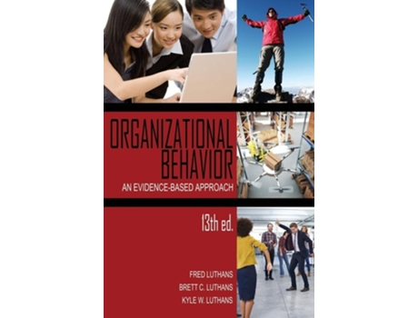 Livro Organizational Behavior An Evidence-based Approach, 13th Ed. De Fred Luthans, Brett C Luthans Et Al. (inglês - Capa Dura)
