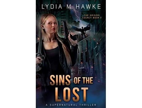 Livro Sins of the Lost A Supernatural Thriller Grigori Legacy de Lydia M Hawke (Inglês)
