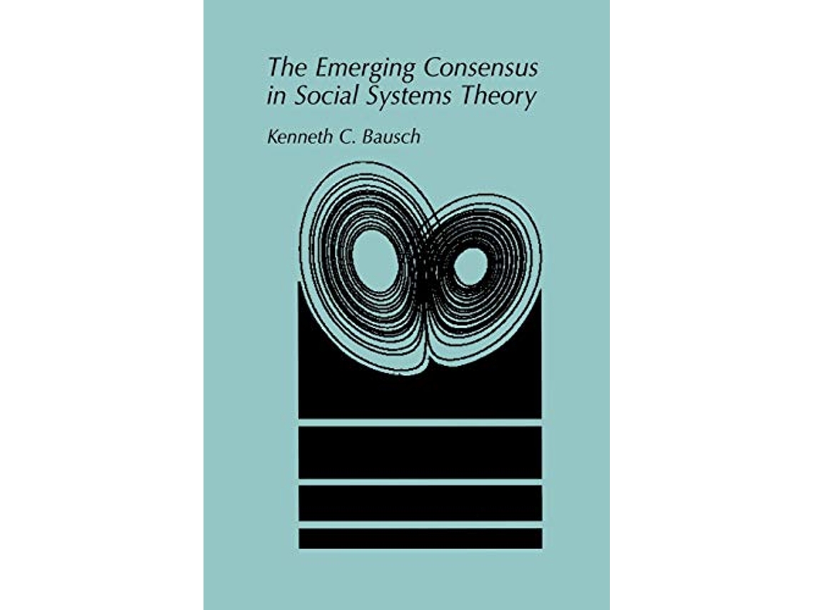 Livro The Emerging Consensus in Social Systems Theory de Kenneth C Bausch (Inglês)