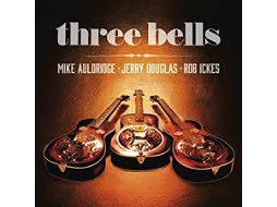 CD Mike Auldridge, Jerry Douglas, Rob Ickes - Three Bells