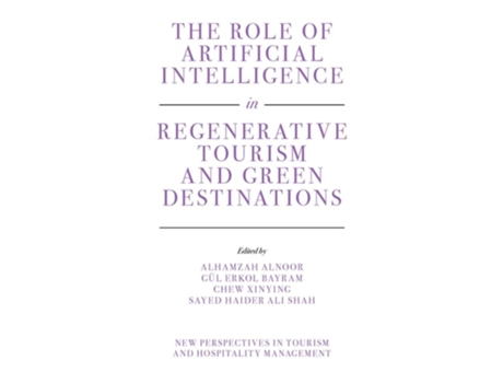 Livro The Role of Artificial Intelligence in Regenerative Tourism and Green Destinations de Alnoor, Alhamzah et al. (Inglês - Capa Dura)