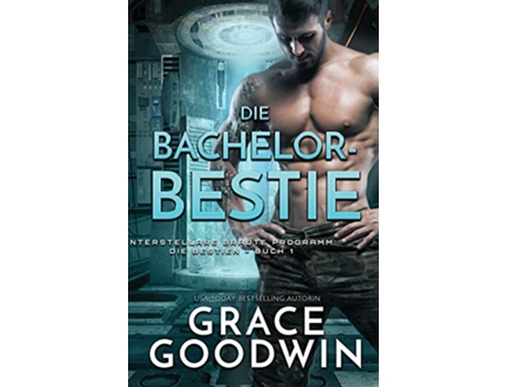Livro Die BachelorBestie Großdruck Interstellare Bra¨ute Programm Die Bestien German Edition de Grace Goodwin (Alemão)