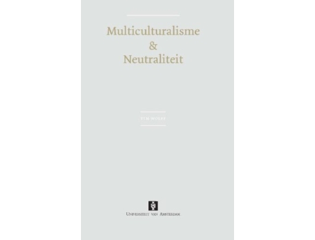 Livro Multiculturalisme neutraliteit Dutch Edition de Tim Wolff (Holandês)