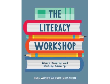 Livro the literacy workshop de maria walther,karen biggs-tucker (inglês)