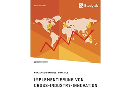 Livro Implementierung von CrossIndustryInnovation Konzeption und Best Practice German Edition de Luisa Koschate (Alemão)