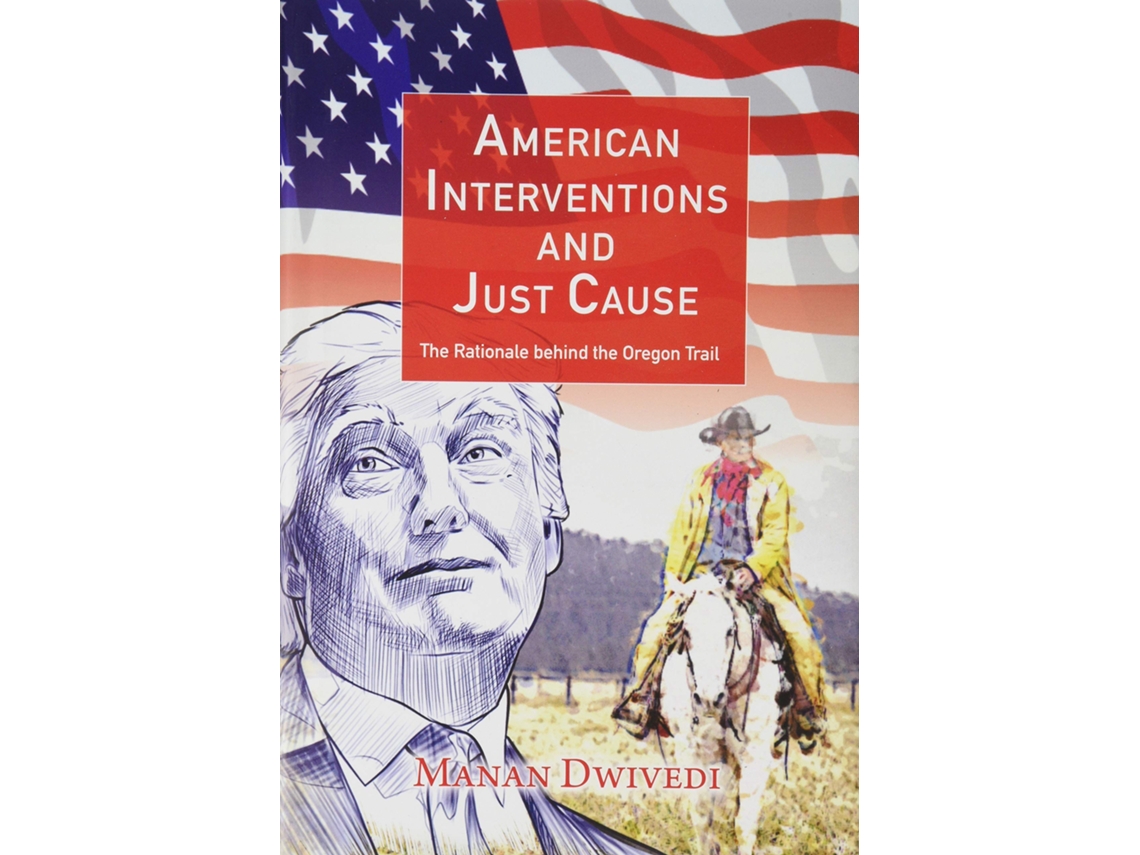 Livro American Interventions and Just Cause de Dr Manan Dwivedi (Inglês - Capa Dura)