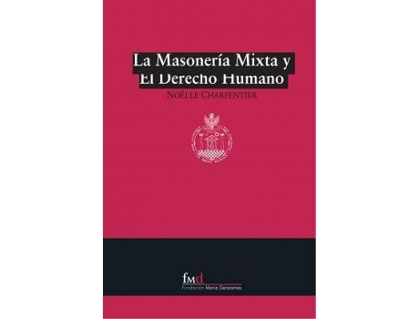 Livro La Masonería Mixta Y El Derecho Humano de Noëlle Charpentier (Espanhol)